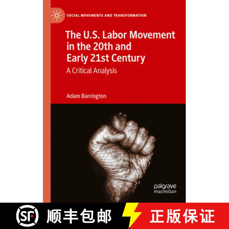 【3-4周达】The U.S. Labor Movement in the 20th and Early 21st Century: A Critical Analysis [9783031300790]