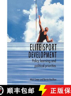 【3-4周达】Elite Sport Development : Policy Learning and Political Priorities [9780415331821]