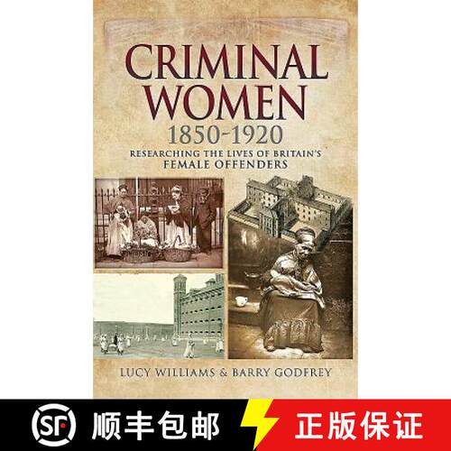 【3-4周达】Criminal Women 1850-1920: Researching the Lives of Britain's Female Offenders [9781526718617]