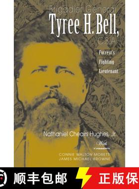 预订 Brigadier General Tyree H. Bell, C.S.A.: Forrest's Fighting Lieutenant [9781621901945]