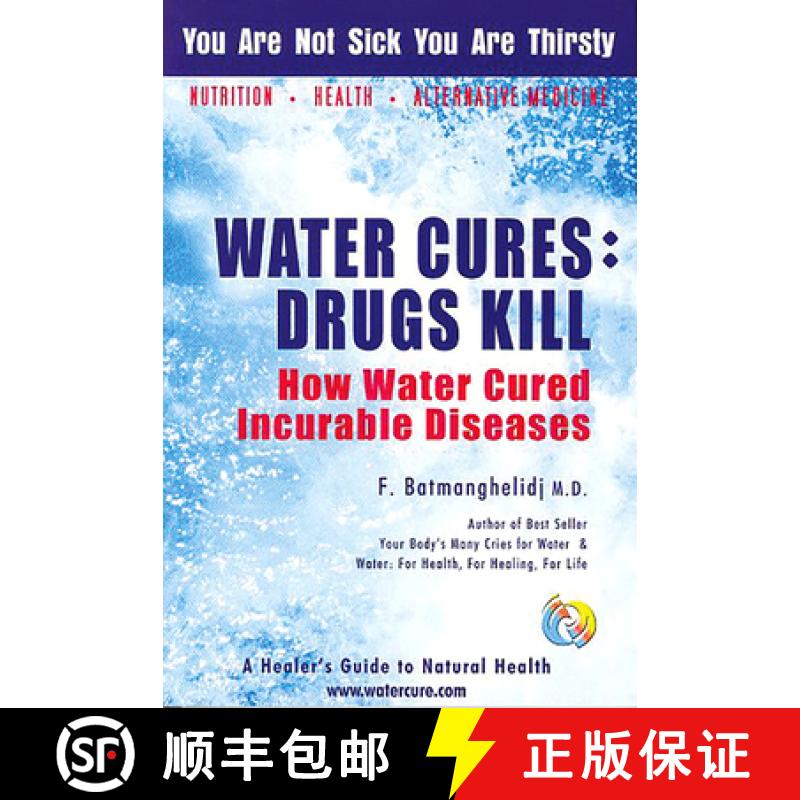 【2-3周达】Water Cures: Drugs Kill: How Water Cured Incurable Diseases [9780970245816]