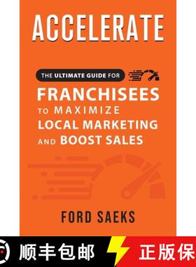 【3-4周达】ACCELERATE The Ultimate Guide for FRANCHISEES to Maximize Local Marketing and Boost Sales [9781884667404]