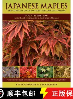 【3-4周达】日本枫树 Japanese Maples: The Complete Guide to Selection and Cultivation [9780881929324]