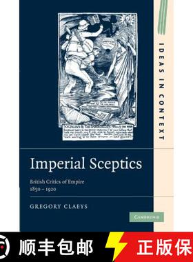 【3-4周达】Imperial Sceptics: British Critics of Empire, 1850–1920 - Imperial Sceptics: British Crit... [9781107407091]