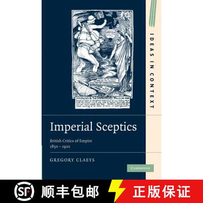 【3-4周达】Imperial Sceptics: British Critics of Empire, 1850–1920 - Imperial Sceptics: British Crit... [9781107407091]