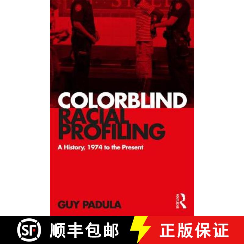 【3-4周达】Colorblind Racial Profiling : A History, 1974 to the Present [9781138630789]