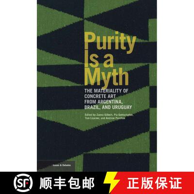 【3-4周达】Purity is a Myth – The Materiality of Concrete Art  from Argentina, Brazil, and Uruguay [9781606067239]