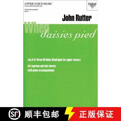 【3-4周达】When daisies pied: No. 3 of ^IThree Birthday Madrigals for upper voices^N [9780193426276]