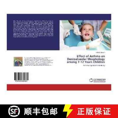 预订 Effect of Asthma on Dentoalveolar Morphology among 7-12 Years Children [9783659820182]