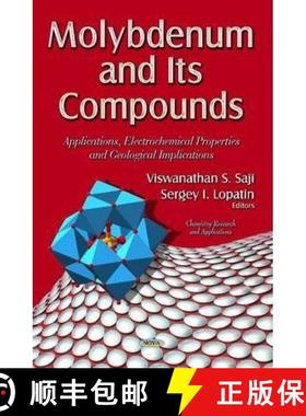 【3-4周达】Molybdenum and its Compounds: Applications, Electrochemical Properties and Geological Impl... [9781633212107]