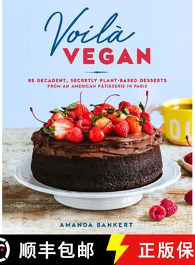 【3-4周达】Voilà Vegan: 85 Decadent, Secretly Plant-Based Desserts from an American Pâtisserie in P... [9780593538654]