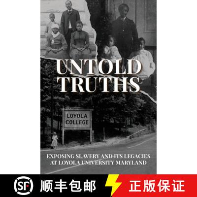 【3-4周达】Untold Truths: Exposing Slavery and Its Legacies at Loyola University Maryland [9781627205443]