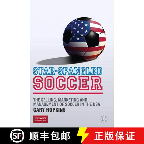 【3-4周达】Star-Spangled Soccer : The Selling, Marketing and Management of Soccer in the USA (1st ed.... [9781349316243]