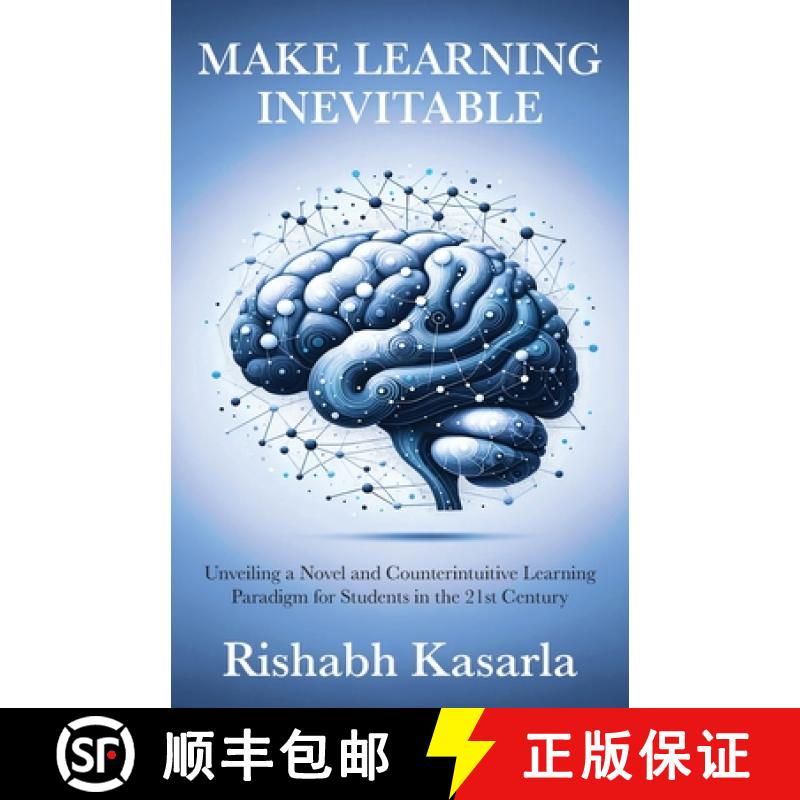 【2-3周达】Make Learning Inevitable: Unveiling a Novel and Counterintuitive Learning Paradigm for Stu... [9780996776189]