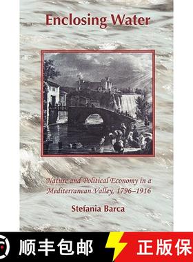 【3-4周达】Enclosing Water: Nature and Political Economy in a Mediterranean Valley, 1796-1916 [9781874267577]