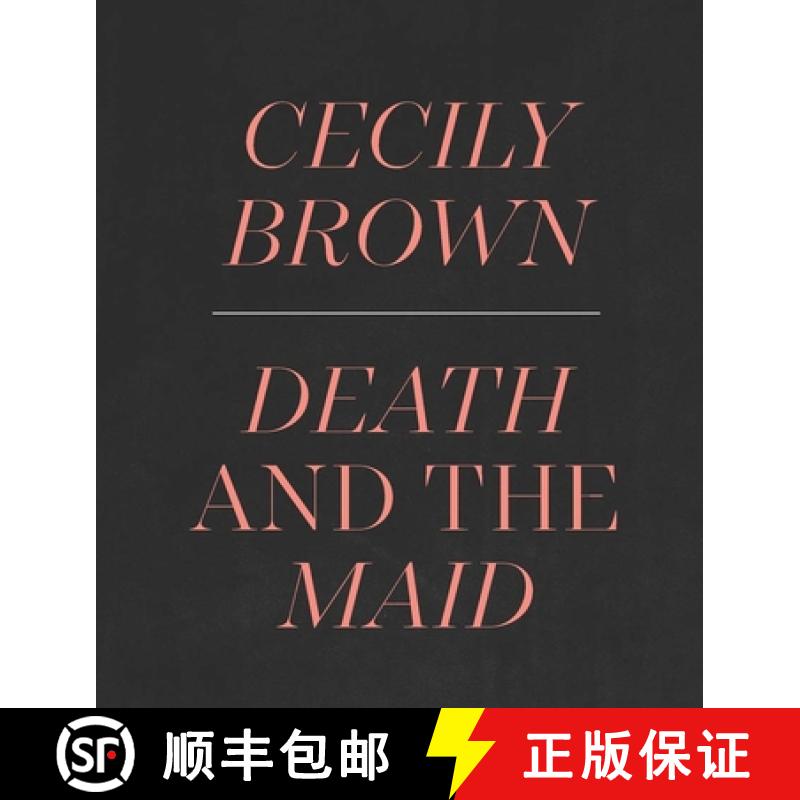 【2-3周达】Cecily Brown: Death and the Maid [9781588397614]