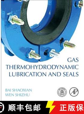 【3-4周达】Gas Thermohydrodynamic Lubrication and Seals [9780128167168]