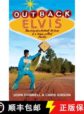【3-4周达】Outback Elvis: The Story of a Festival, Its Fans & a Town Called Parkes [9781742235295]
