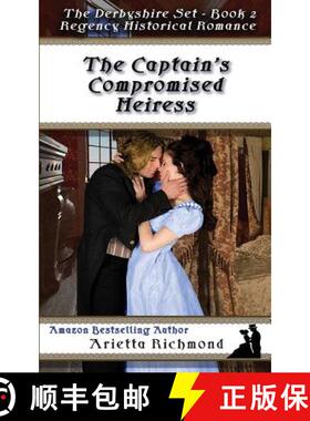 预订 The Captain's Compromised Heiress: Regency Historical Romance [9781925165616]