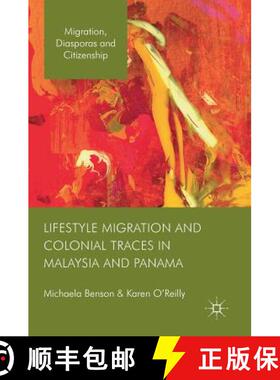 【3-4周达】Lifestyle Migration and Colonial Traces in Malaysia and Panama [9781137511577]