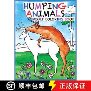 【3-4周达】Humping Animals Adult Coloring Book Design: 30 Hilarious and Stress Relieving Animals gone... [9781950772711]