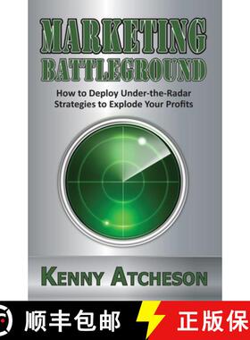 预订 Marketing Battleground: How to Deploy Under-the-Radar Strategies to Explode Your Profits [9781941256039]