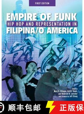 【3-4周达】Empire of Funk: Hip Hop and Representation in Filipina/O America [9781626612839]