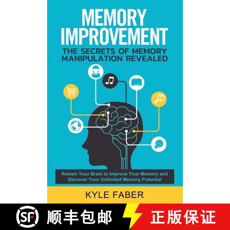 【3-4周达】Memory Improvement - The Secrets of Memory Manipulation Revealed: Retrain Your Brain to Im... [9781950010172]