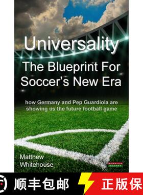 【3-4周达】Universality - The Blueprint for Soccer's New Era: How Germany and Pep Guardiola Are Showi... [9781909125636]