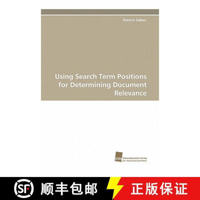 预订 Using Search Term Positions for Determining Document Relevance [9783838124223]