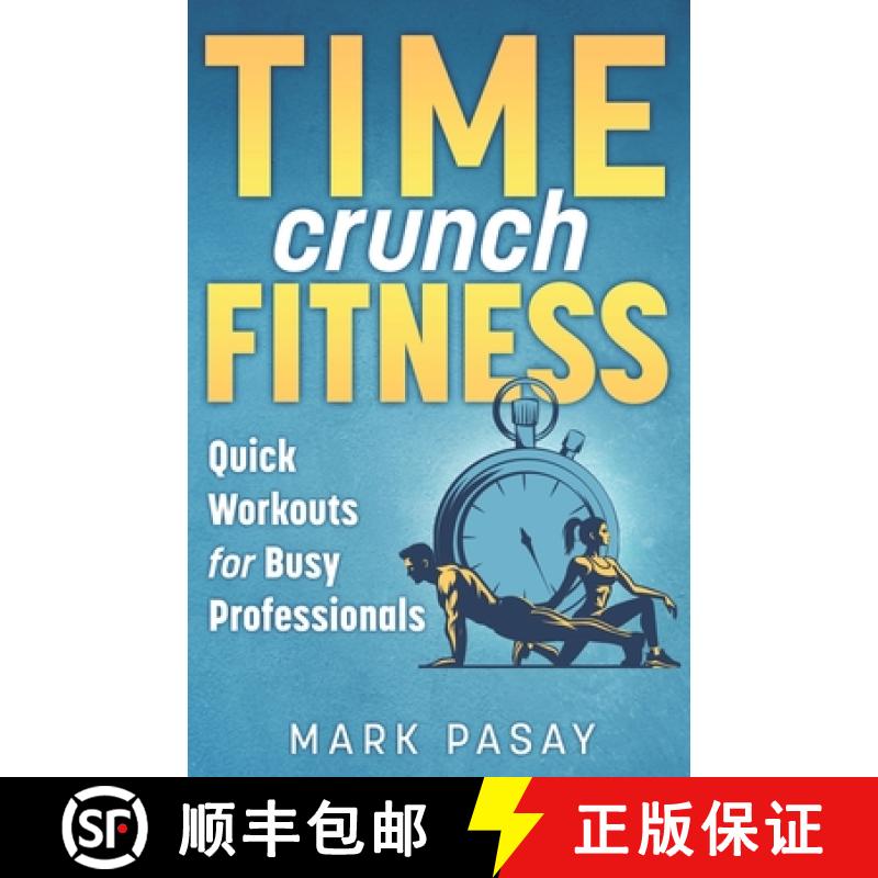 【3-4周达】Time Crunch Fitness: Quick Workouts for Busy Professionals [9781738266005]