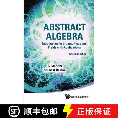 预订 精装 Abstract Algebra: Introduction to Groups, Rings and Fields with Applications (Second Edition) [9789814730532]