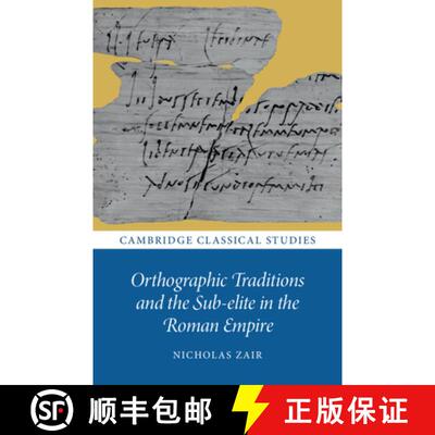 【3-4周达】Orthographic Traditions and the Sub-elite in the Roman Empire [9781009327671]