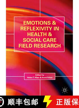 【3-4周达】Emotions and Reflexivity in Health & Social Care Field Research: Insights into practitione... [9783319655024]
