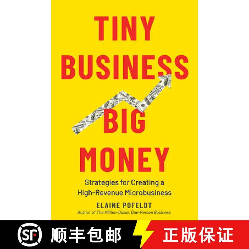 【3-4周达】Tiny Business, Big Money - Strategies for Creating a High-Revenue Microbusiness [9781682686430]