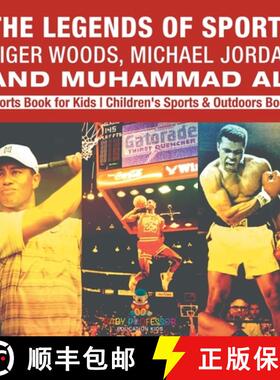 【3-4周达】The Legends of Sports: Tiger Woods, Michael Jordan and Muhammad Ali - Sports Book for Kids... [9798869410757]