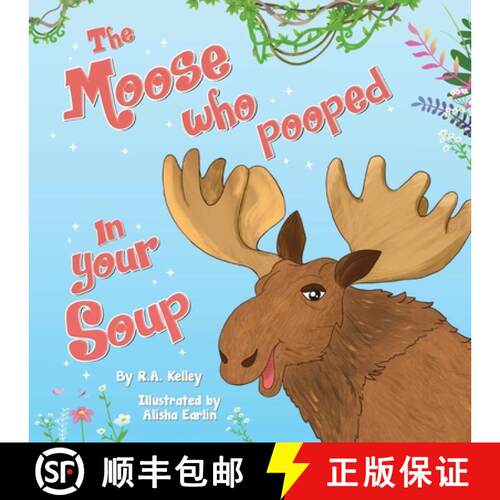 【3-4周达】The Moose Who Pooped In Your Soup [9798330623563]