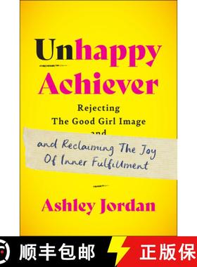 【3-4周达】Unhappy Achiever: Rejecting the Good Girl Image and Reclaiming the Joy of Inner Fulfillment [9781637560433]