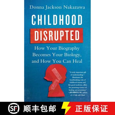 【3-4周达】Childhood Disrupted : How Your Biography Becomes Your Biology, and How You Can Heal [9781476748368]