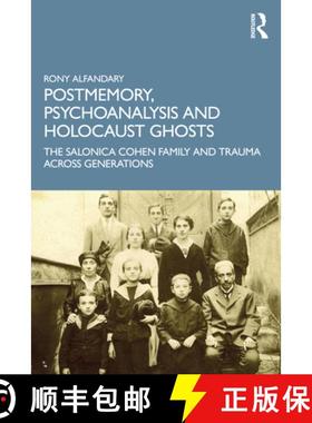【3-4周达】Postmemory, Psychoanalysis and Holocaust Ghosts: The Salonica Cohen Family and Trauma Acro... [9780367491741]