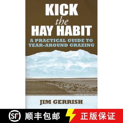 【3-4周达】Kick the Hay Habit: A Practical Guide to Year-Around Grazing [9780972159746]