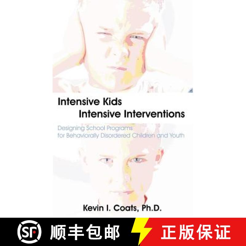 【2-3周达】Intensive Kids - Intensive Interventions: Designing School Programs for Behaviorally Disor... [9781581129168]