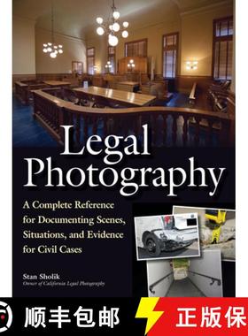【3-4周达】Legal Photography: A Complete Reference for Documenting Scenes, Situations, and Evidence f... [9781608958597]