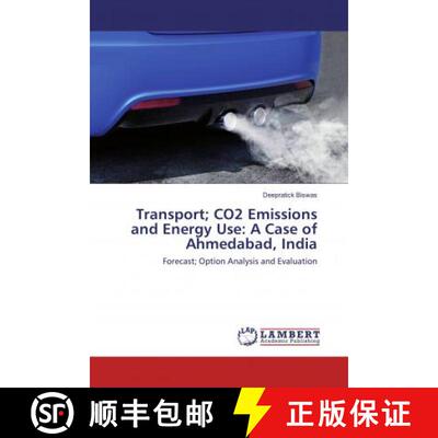 预订 Transport; CO2 Emissions and Energy Use: A Case of Ahmedabad, India [9783330011229]