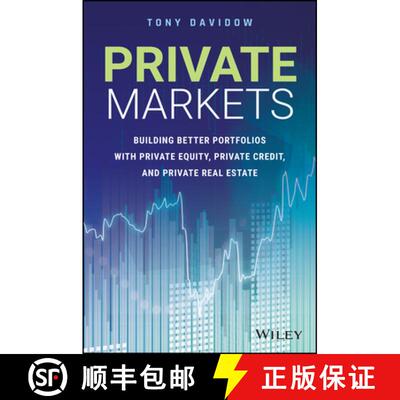 【3-4周达】Private Markets: Building Better Portfolios with Private Equity, Private Credit, and Priva... [9781394313082]