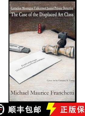 【3-4周达】Cornelius Montegue Unlicensed Junior Private Detective: The Case of the Displaced Art Class [9798985706925]