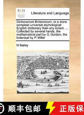 【3-4周达】Dictionarium Britannicum: or a more compleat universal etymological English dictionary tha... [9781171007883]