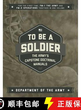 【3-4周达】To Be a Soldier: The Army's Capstone Doctrinal Manuals [9781510728455]