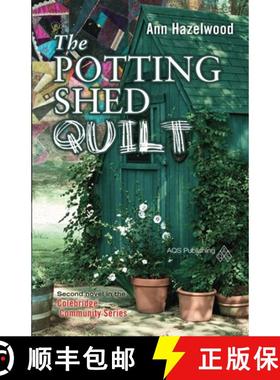 预订 The Potting Shed Quilt - Print-On-Demand Edition: Colebridge Community Series Book 2 of 7 [9781604600636]