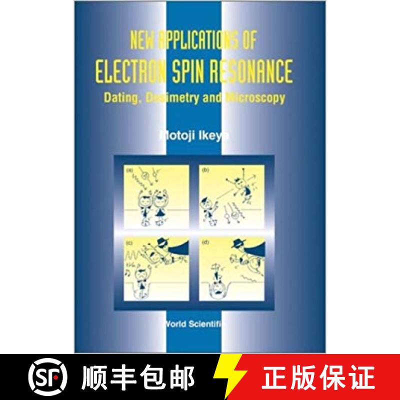 【4周达】New Applications of Electron Spin Resonance: Dating, Dosimetry and Microscopy [9789810212001]